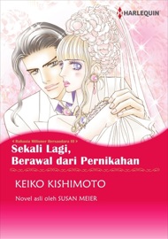 Sekali Lagi, Berawal dari Pernikahan - Keiko Kishimoto & Susan Meier