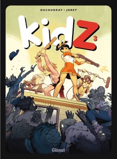 KidZ - Tome 03 by Aurélien Ducoudray & Jocelyn Joret