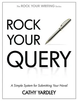 Read: Rock Your Query: A Simple System for Writing Query Letters and Book Synopses