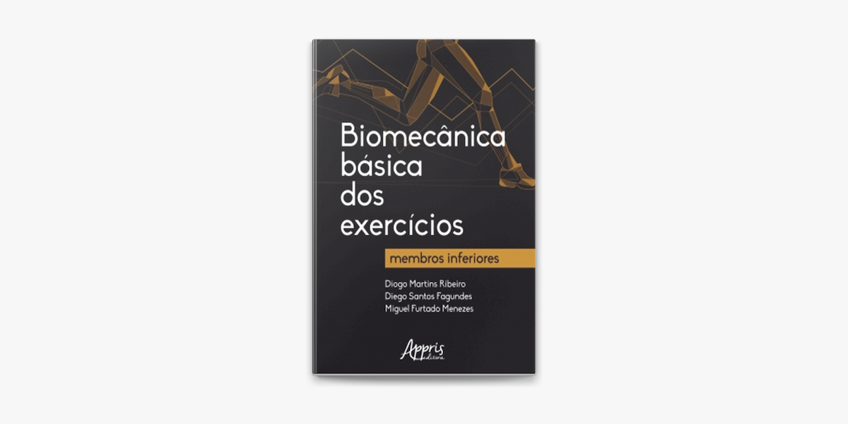 Biomecânica Básica dos Exercícios: Membros Inferiores em Apple Books