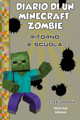 Diario di un Minecraft Zombie. Vol. 8: Ritorno a scuola.