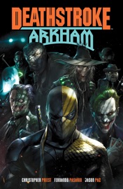 Deathstroke: Arkham - Priest, Ed Benes, Fernando Pasarin & Carlo Pagulayan
