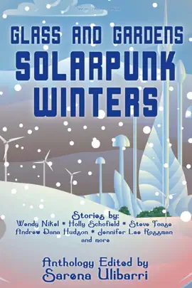 Read: Glass and Gardens: Book Solarpunk Winters