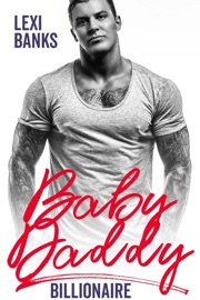 Baby Daddy Billionaire - Lexi Banks