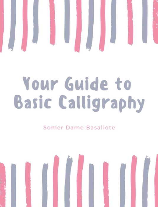 Your Guide to Basic Calligraphy