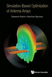 Simulation-Based Optimization of Antenna Arrays - Slawomir Koziel & Stanislav Ogurtsov