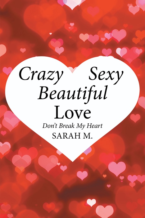 Crazy, Sexy, Beautiful Love