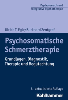 Psychosomatische Schmerztherapie by Ulrich T. Egle & Burkhard Zentgraf