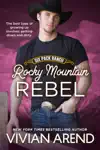 Rocky Mountain Rebel by Vivian Arend Book Summary, Reviews and Downlod