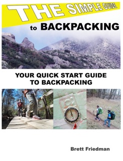 The Simple Guide to Backpacking by Brett Friedman