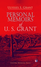 Personal Memoirs of U. S. Grant - Ulysses S. Grant