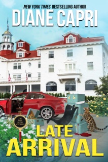 Late Arrival: A Park Hotel Mystery by Diane Capri