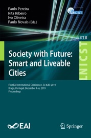 Society with Future: Smart and Liveable Cities - Paulo Pereira, Rita Ribeiro, Ivo Oliveira & Paulo Novais