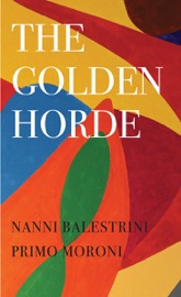 The Golden Horde - Nanni Balestrini, Primo Moroni & Richard Braude
