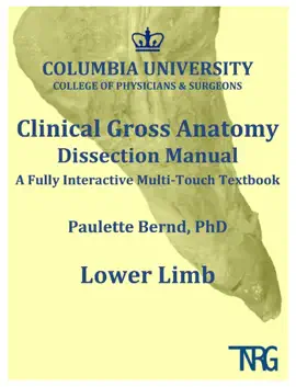 Lower Limb: Columbia University Clinical Gross Anatomy Dissection Manual
