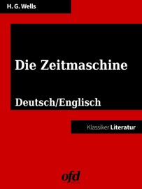 The Time Machine - Die Zeitmaschine - Herbert george Wells & ofd edition