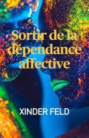 Sortir de la dépendance affective