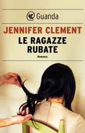 Le ragazze rubate - Jennifer Clement
