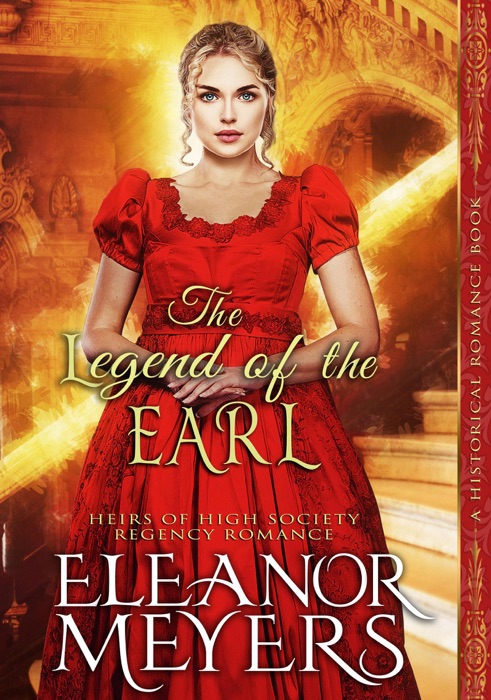 Historical Romance: The Legend of the Earl A High Society Regency Romance