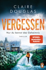 VERGESSEN - Nur du kennst das Geheimnis - Claire Douglas