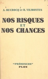 Nos risques et nos chances - Albert Ducroq & R. Vilmontès