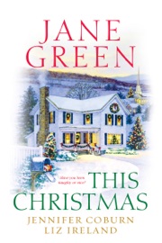 This Christmas - Jane Green, Jennifer Coburn & Liz Ireland
