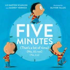Five Minutes - Audrey Vernick, Liz Garton Scanlon & Olivier Tallec