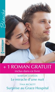 Le miracle d'une nuit - Surprise au Grace Hospital - Un chirurgien amoureux by Marion Lennox, Tina Beckett & Emily Forbes