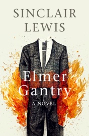 Elmer Gantry - Sinclair Lewis