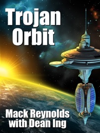 Trojan Orbit - Mack Reynolds & Dean Ing
