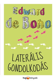 Laterális gondolkodás by Edward de Bono