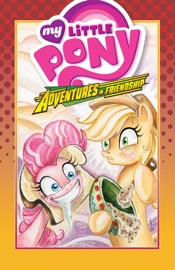 My Little Pony: Adventures in Friendship, Vol. 2 - Ted Anderson, Bobby Curnow, Alex de Campi, Ben Bates, Brenda Hickey & Carla Speed McNeil