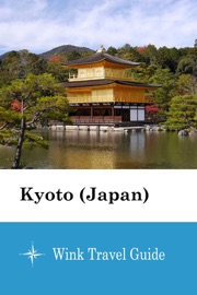 Kyoto (Japan) - Wink Travel Guide Wink Travel guide