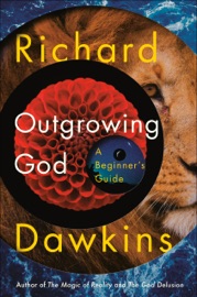 Outgrowing God - Richard Dawkins
