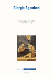Opus Dei. Archéologie de l'Office Homo Sacer ,II, - Giorgio Agamben