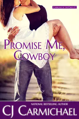 Promise Me, Cowboy by C.J. Carmichael book