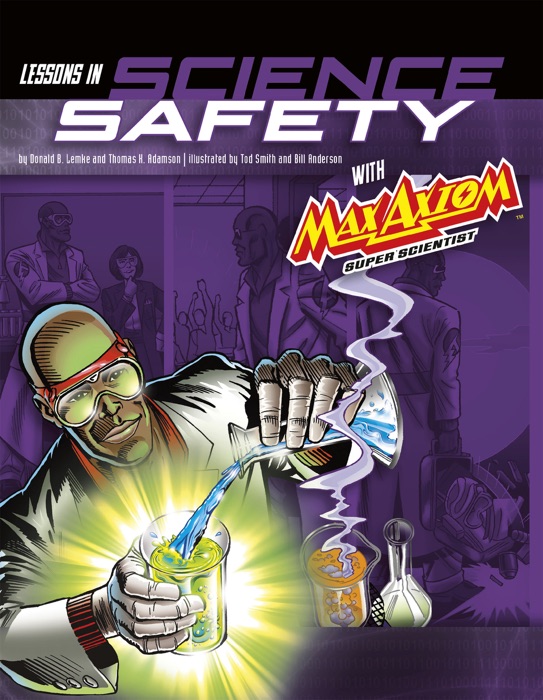 Lessons in Science Safety with Max Axiom Super Scientist