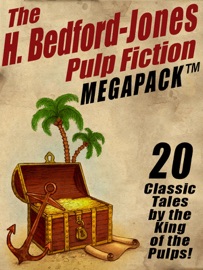 The H. Bedford-Jones Pulp Fiction Megapack - H. Bedford-Jones