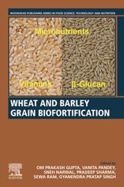 Wheat and Barley Grain Biofortification - Om Prakash Gupta, Vanita Pandey, Sneh Narwal, Pradeep Sharma, Sewa Ram & Gyanendra Pratap Singh