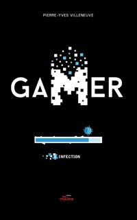Gamer 8: Infection by Pierre-Yves Villeneuve