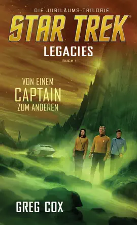 Read: Star Trek - Legacies 1: Book Von einem Captain zum anderen