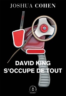 David King s'occupe de tout by Joshua Cohen
