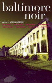 Baltimore Noir - Robert Ward, Jack Bludis, Rob Hiaasen & Laura Lippman