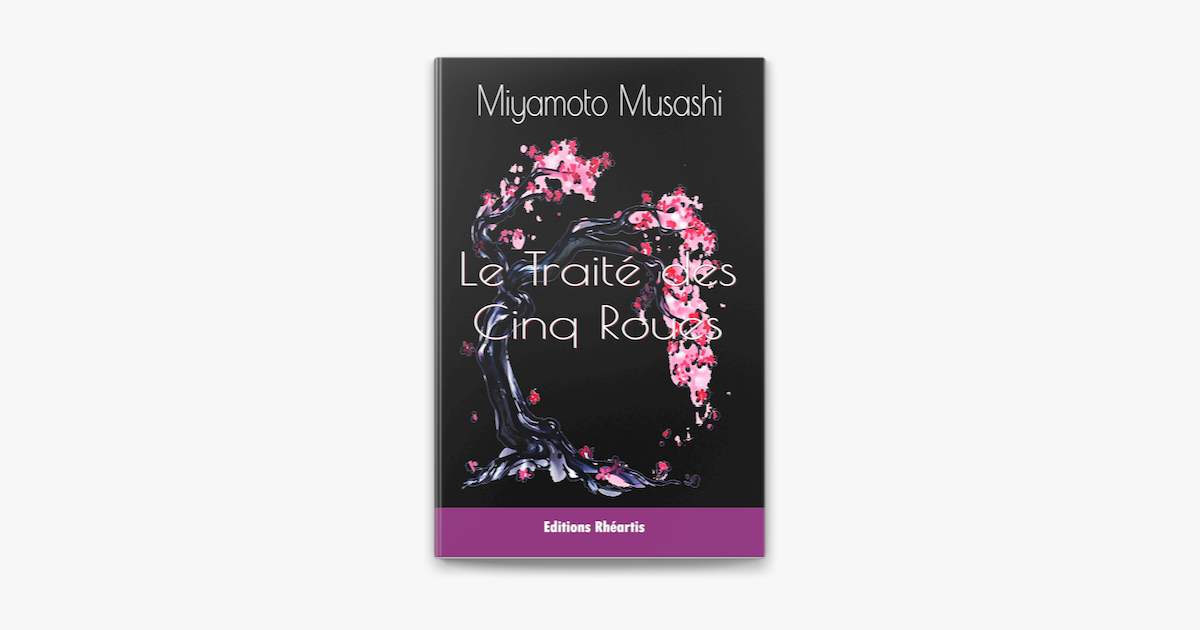 Ebook: Le Traité des Cinq Roues, Miyamoto Musashi, Editions Rhéartis,  Philosophie, 2800165495141 - Librairie Coiffard
