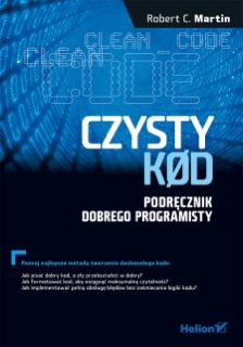 Czysty kod. Podręcznik dobrego programisty by Robert C. Martin