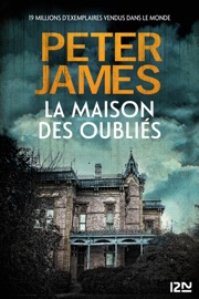 La Maison des oubliés - Peter James