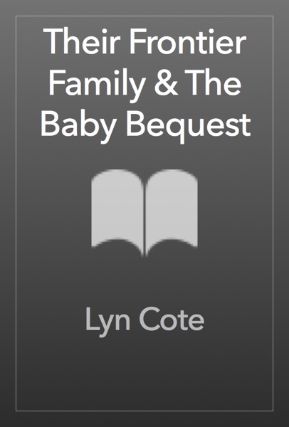 Their Frontier Family & The Baby Bequest