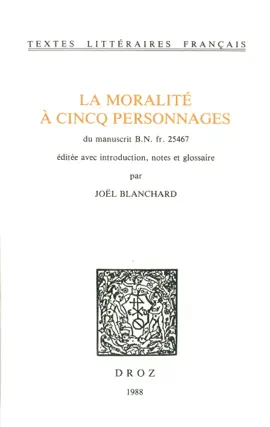 Read: La Moralité à Book cincq personnages. Du manuscrit B.N. fr. 25467