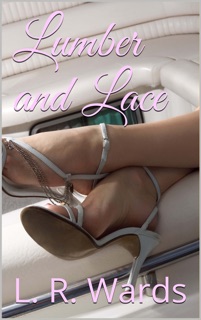 Lumber and Lace by L. R. Wards