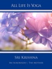 Book All Life Is Yoga: Sri Krishna